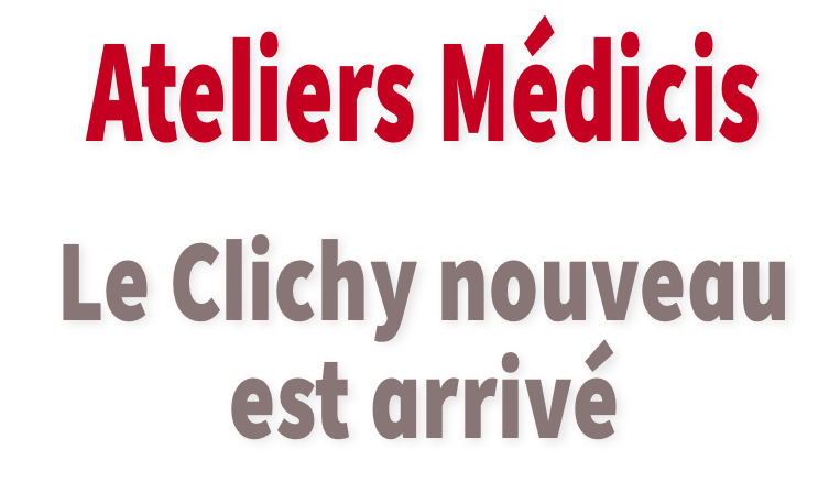 Ateliers Médicis – Le Clichy nouveau est arrivé